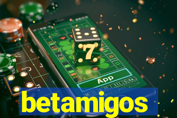 betamigos