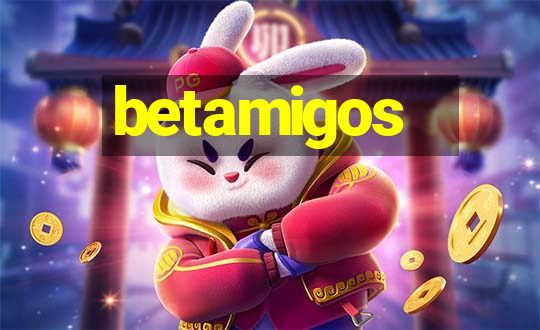 betamigos