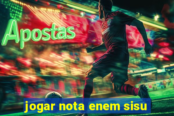 jogar nota enem sisu