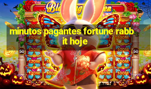 minutos pagantes fortune rabbit hoje