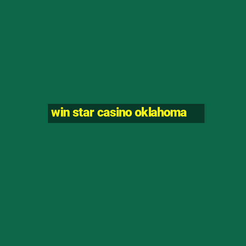 win star casino oklahoma