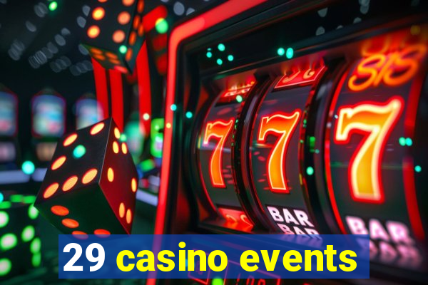 29 casino events