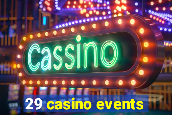 29 casino events