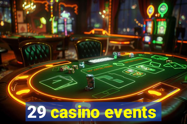 29 casino events