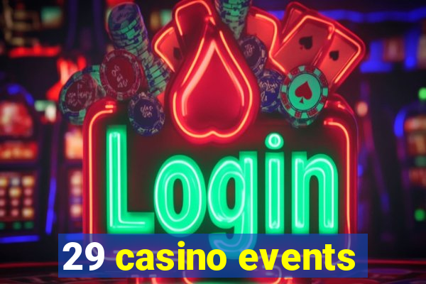 29 casino events