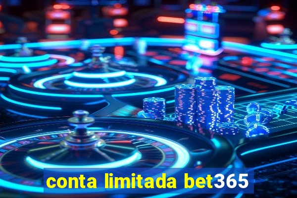 conta limitada bet365