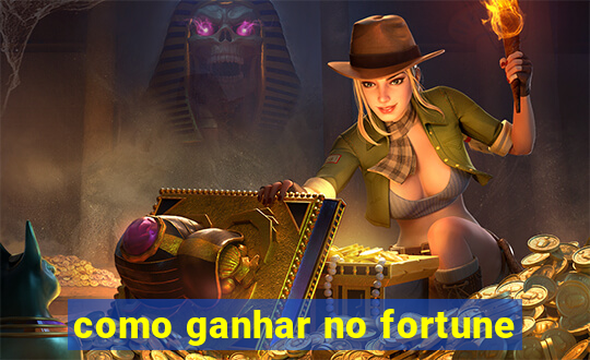 como ganhar no fortune