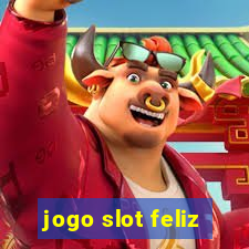 jogo slot feliz