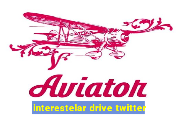 interestelar drive twitter