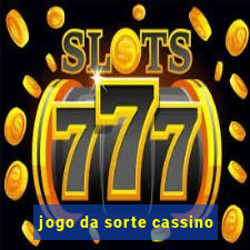 jogo da sorte cassino