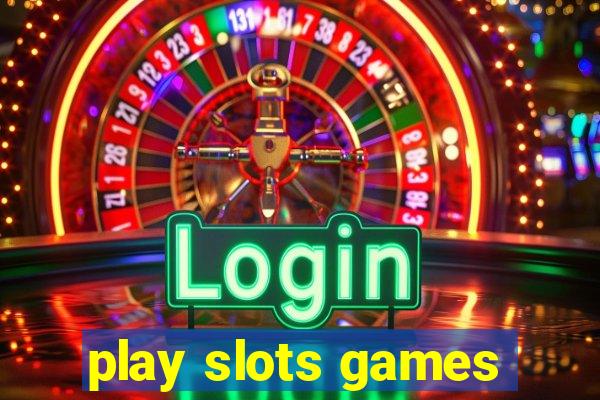 play slots games