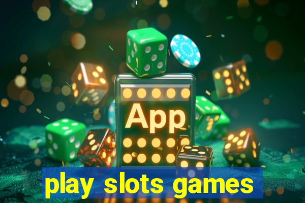 play slots games