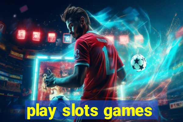 play slots games