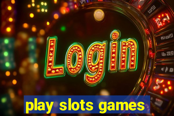 play slots games