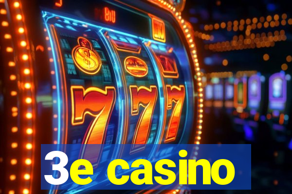 3e casino