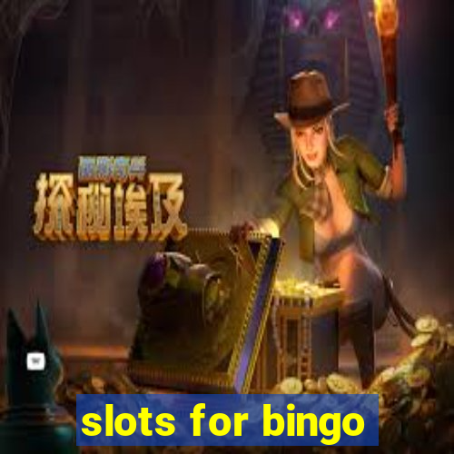 slots for bingo