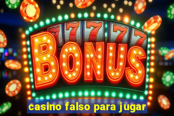 casino falso para jugar