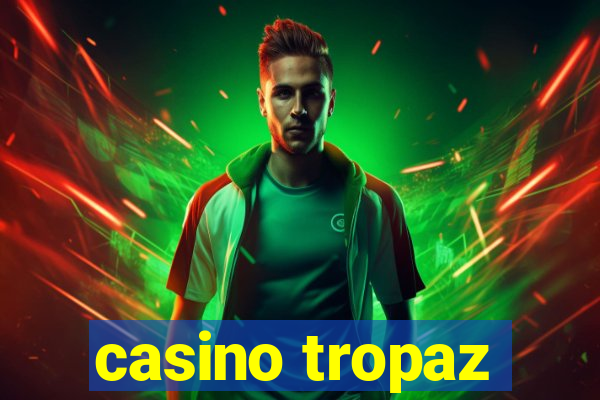 casino tropaz