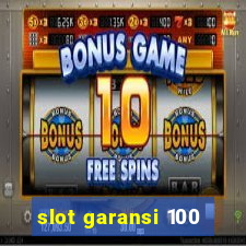 slot garansi 100