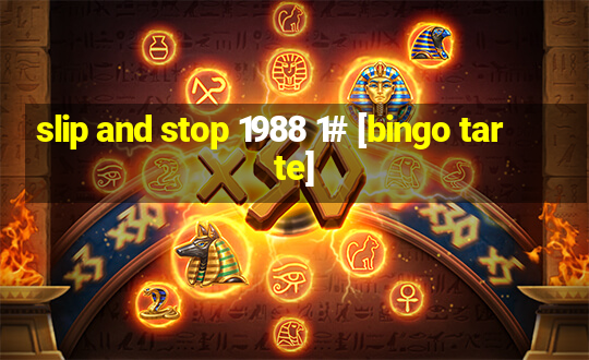 slip and stop 1988 1# [bingo tarte]