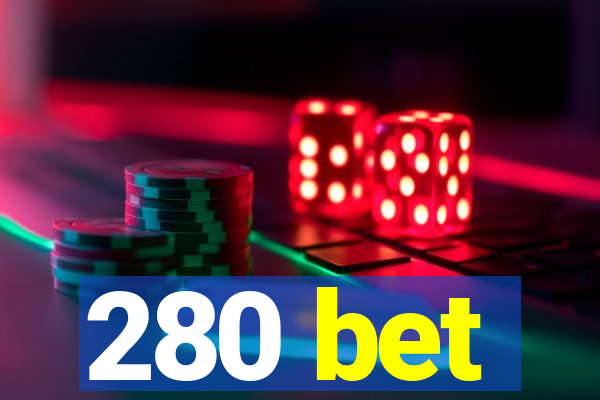 280 bet