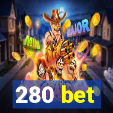 280 bet