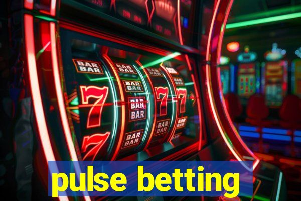 pulse betting