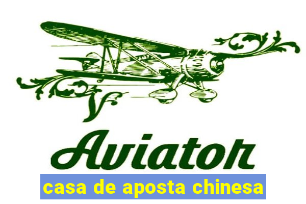 casa de aposta chinesa