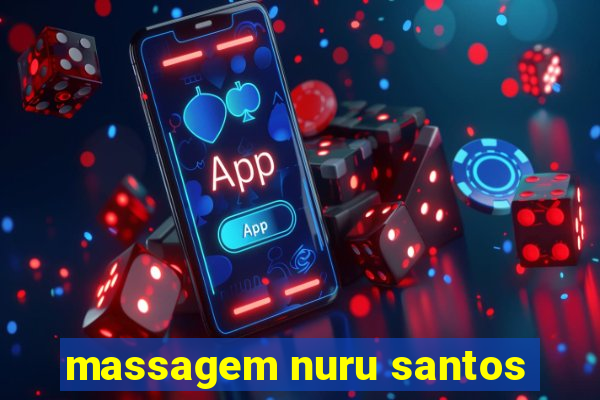 massagem nuru santos