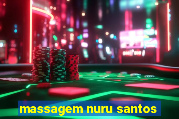 massagem nuru santos