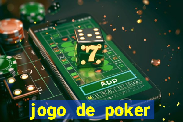 jogo de poker valendo dinheiro real