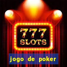 jogo de poker valendo dinheiro real