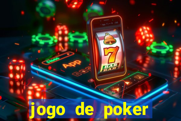 jogo de poker valendo dinheiro real