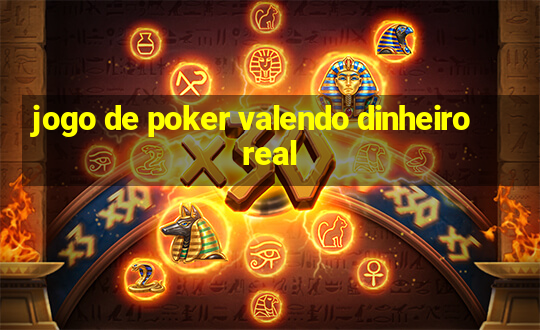 jogo de poker valendo dinheiro real