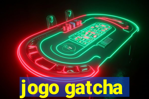 jogo gatcha