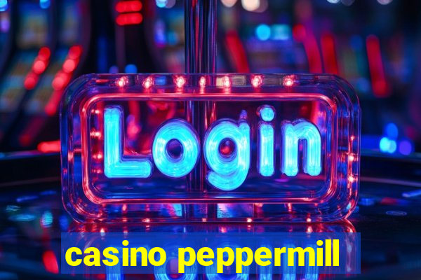 casino peppermill