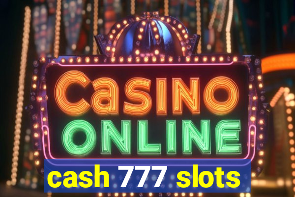 cash 777 slots