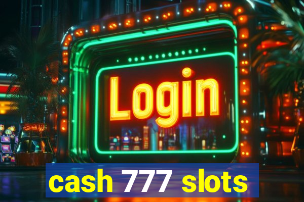 cash 777 slots