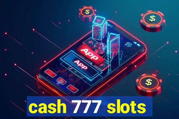 cash 777 slots