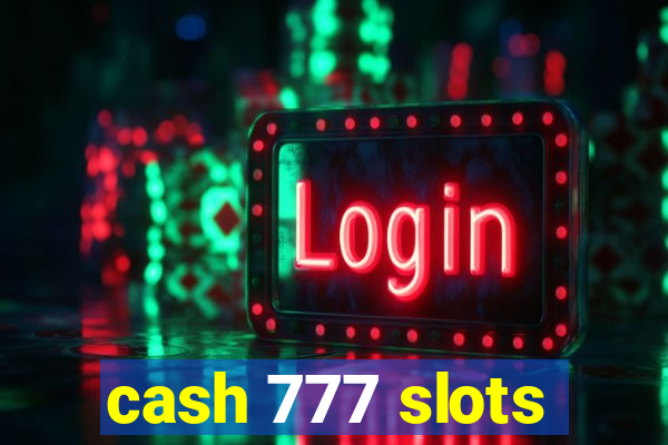 cash 777 slots