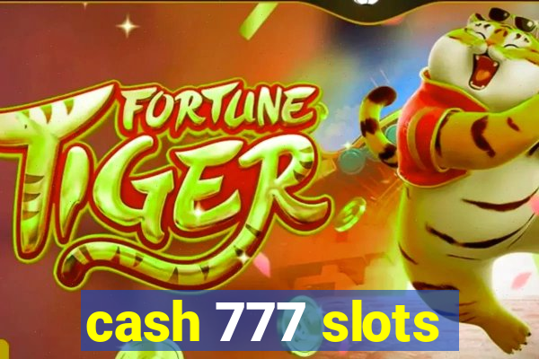 cash 777 slots