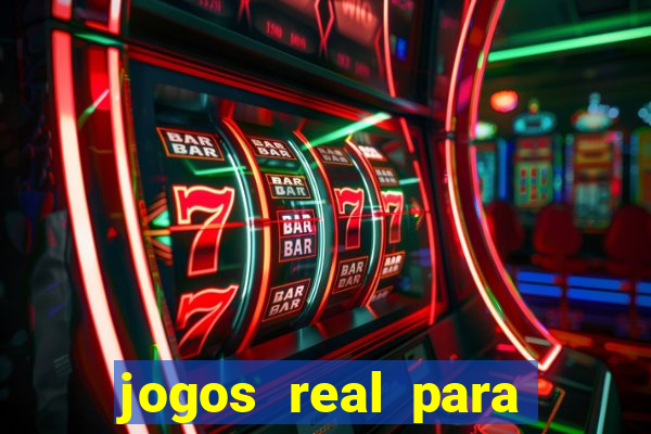 jogos real para ganhar dinheiro