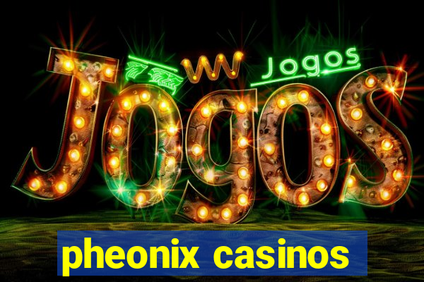 pheonix casinos