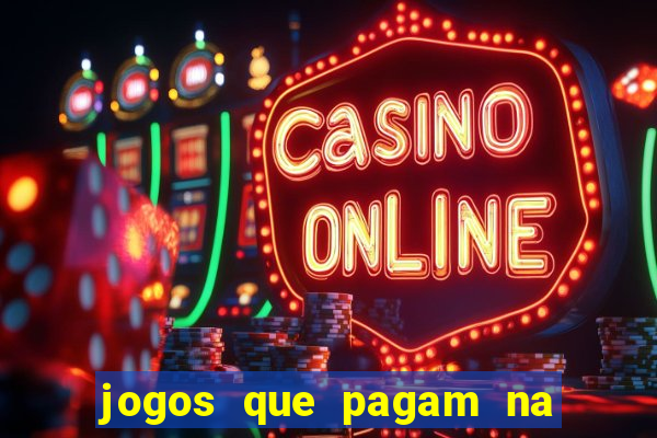 jogos que pagam na hora sem precisar depositar