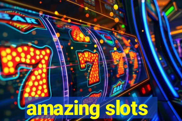 amazing slots