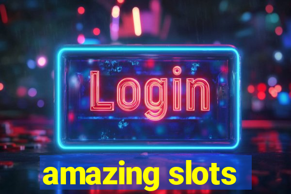 amazing slots