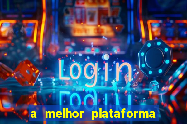 a melhor plataforma para jogar