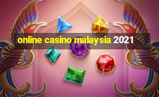 online casino malaysia 2021