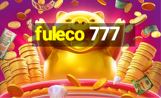 fuleco 777