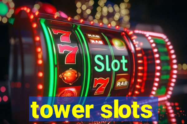 tower slots